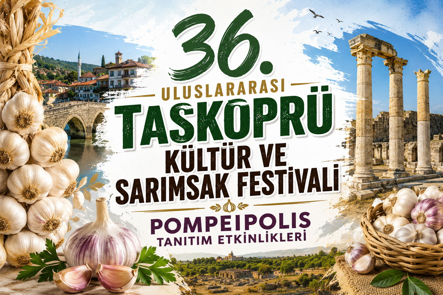 36. Uluslararası Taşköprü Kültür ve Sarımsak Festivali / Pompeipolis Tanıtım Etkinlikleri 2026