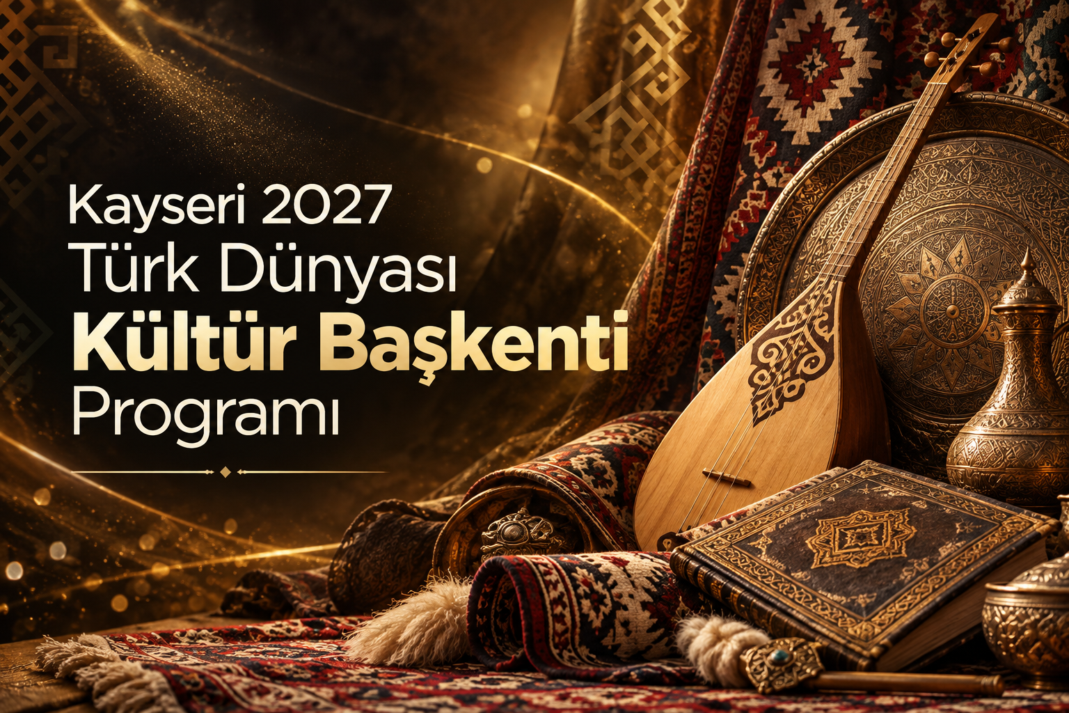 Kayseri 2027 Türk Dünyası Kültür Başkenti Programı  etkinliği