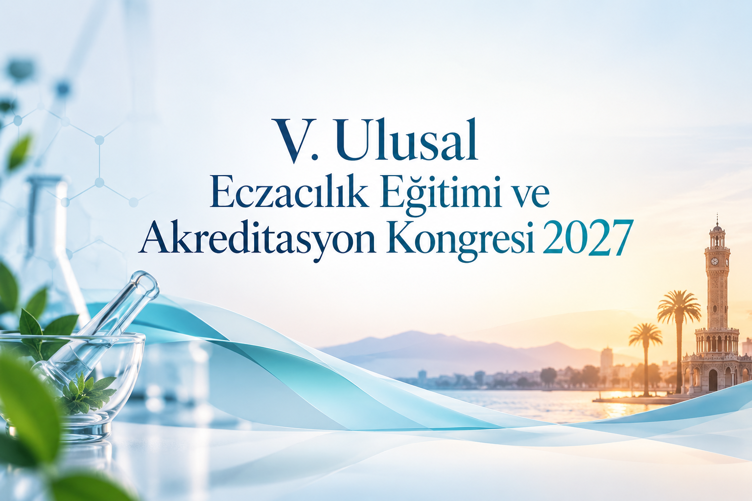 V. Ulusal Eczacılık Eğitimi ve Akreditasyon Kongresi 2027