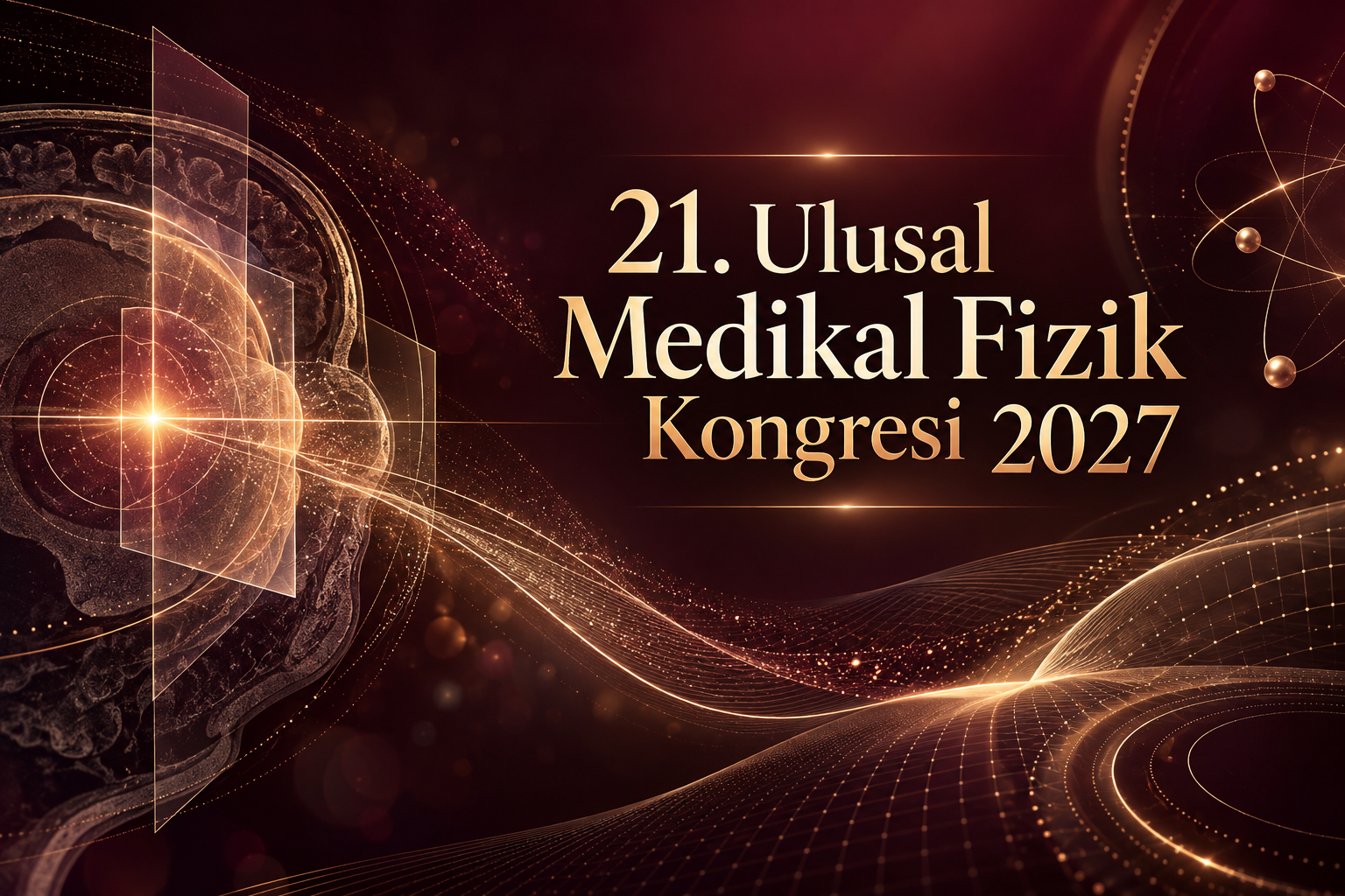 21. Ulusal Medikal Fizik Kongresi 2027 
