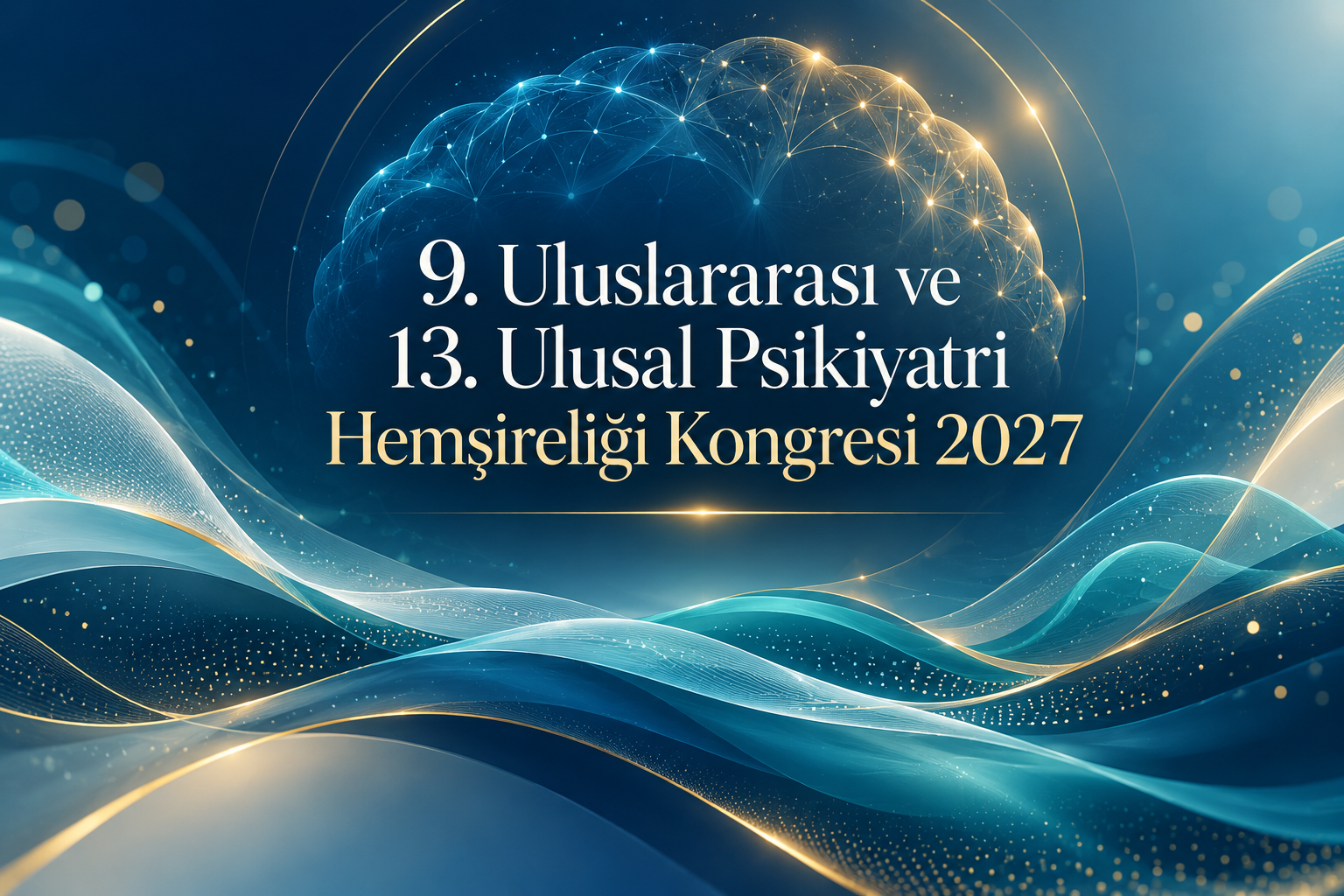 9. Uluslararası ve 13. Ulusal Psikiyatri Hemşireliği Kongresi 2027