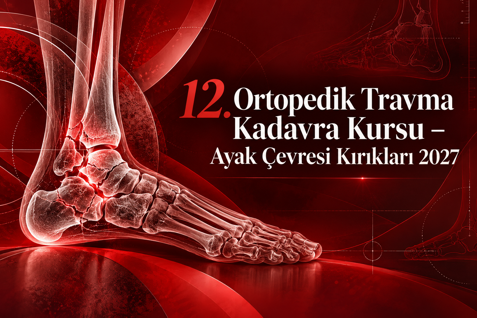 12. Ortopedik Travma Kadavra Kursu – Ayak Çevresi Kırıkları 2027