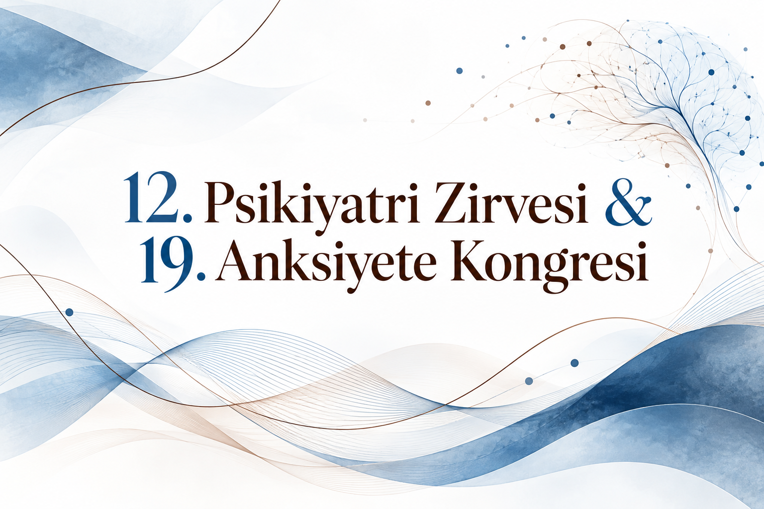 12. Psikiyatri Zirvesi & 19. Anksiyete Kongresi 2027
