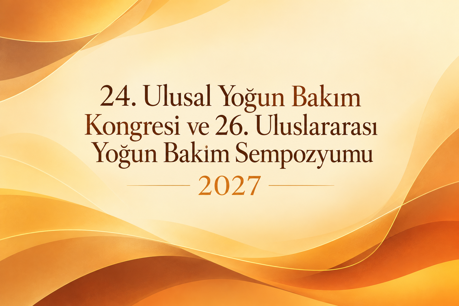 24. Ulusal Yoğun Bakım Kongresi ve 26. Uluslararası Yoğun Bakım Sempozyumu 2027