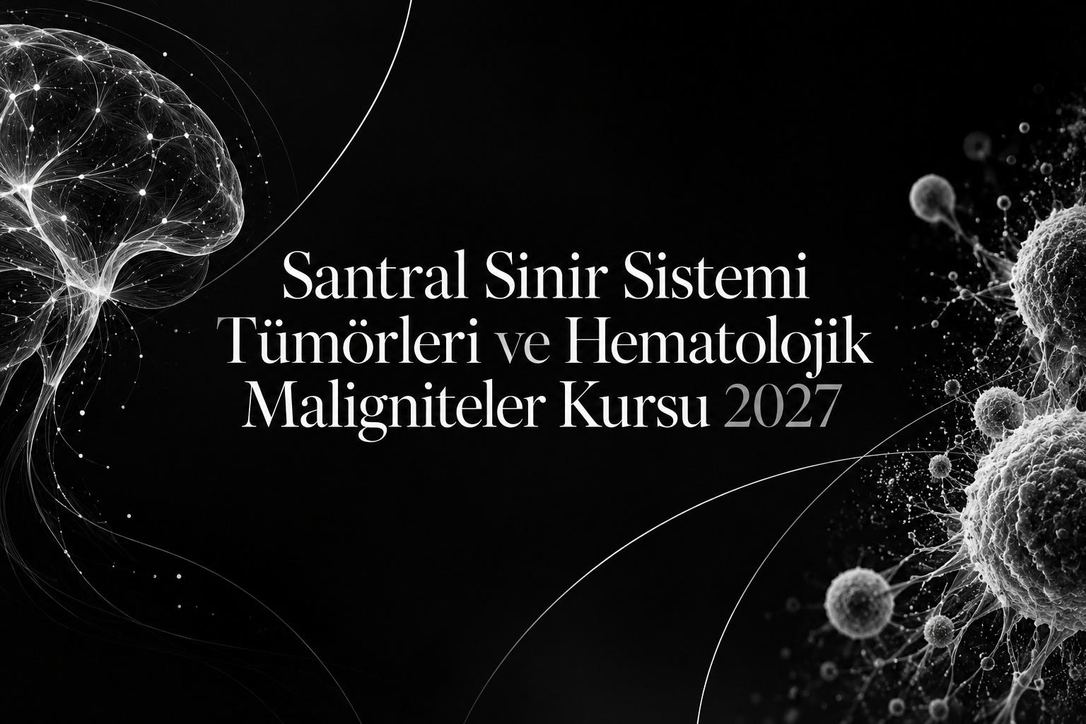  Santral Sinir Sistemi Tümörleri ve Hematolojik Maligniteler Kursu 2027
