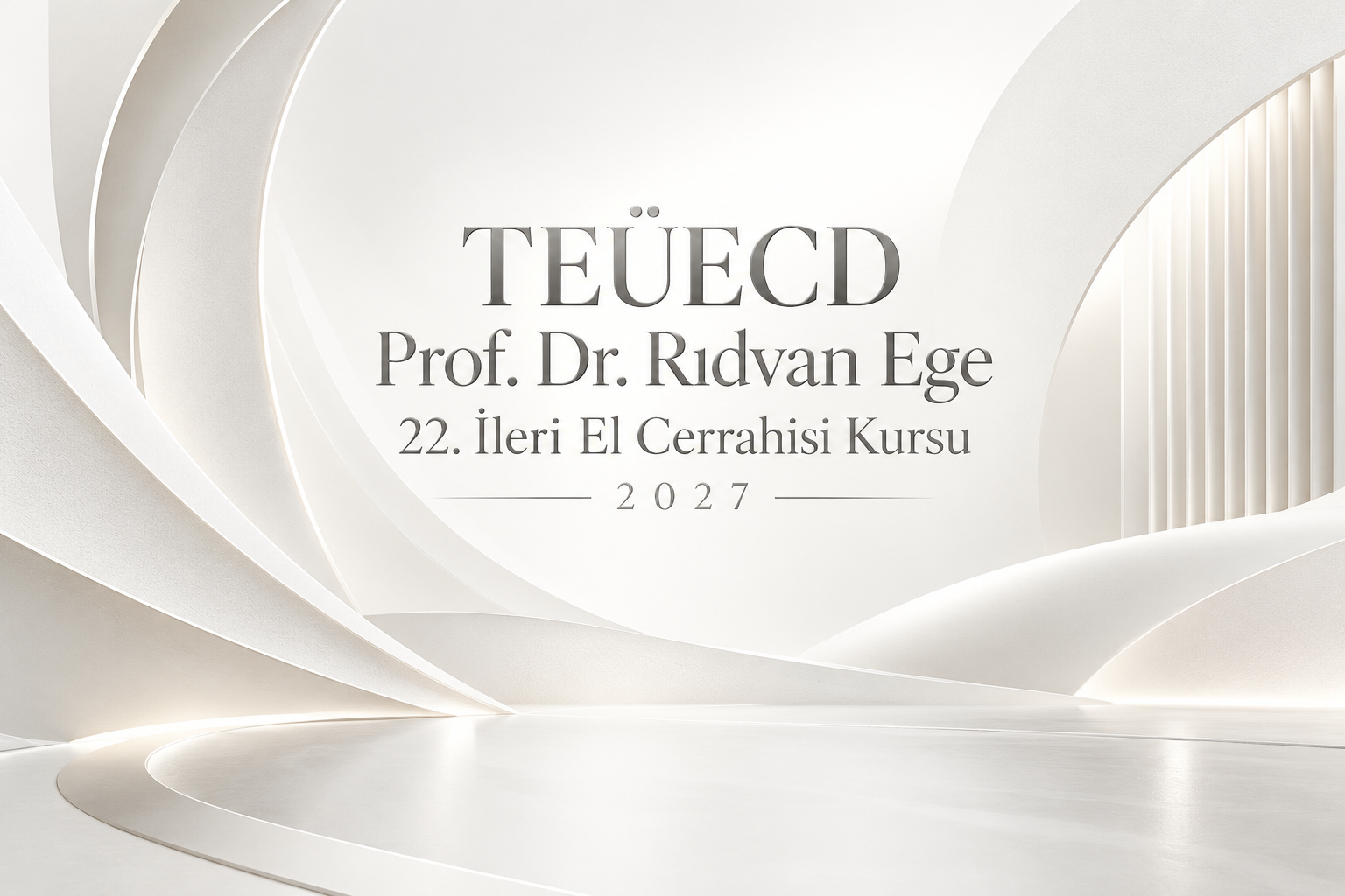 TEÜECD Prof. Dr. Rıdvan Ege 22. İleri El Cerrahisi Kursu 2027 etkinliği