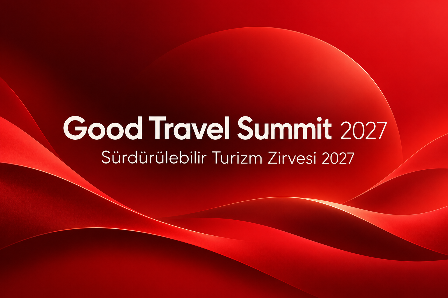 Good Travel Summit 2027 – Sürdürülebilir Turizm Zirvesi