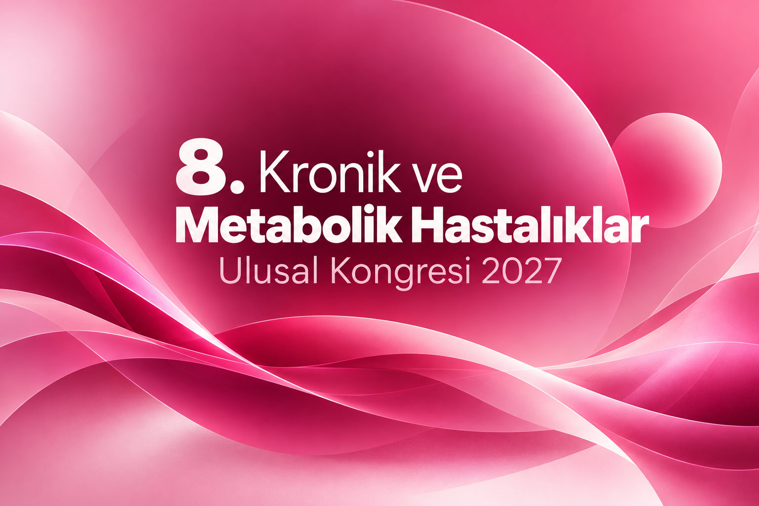 8. Kronik ve Metabolik Hastalıklar Ulusal Kongresi