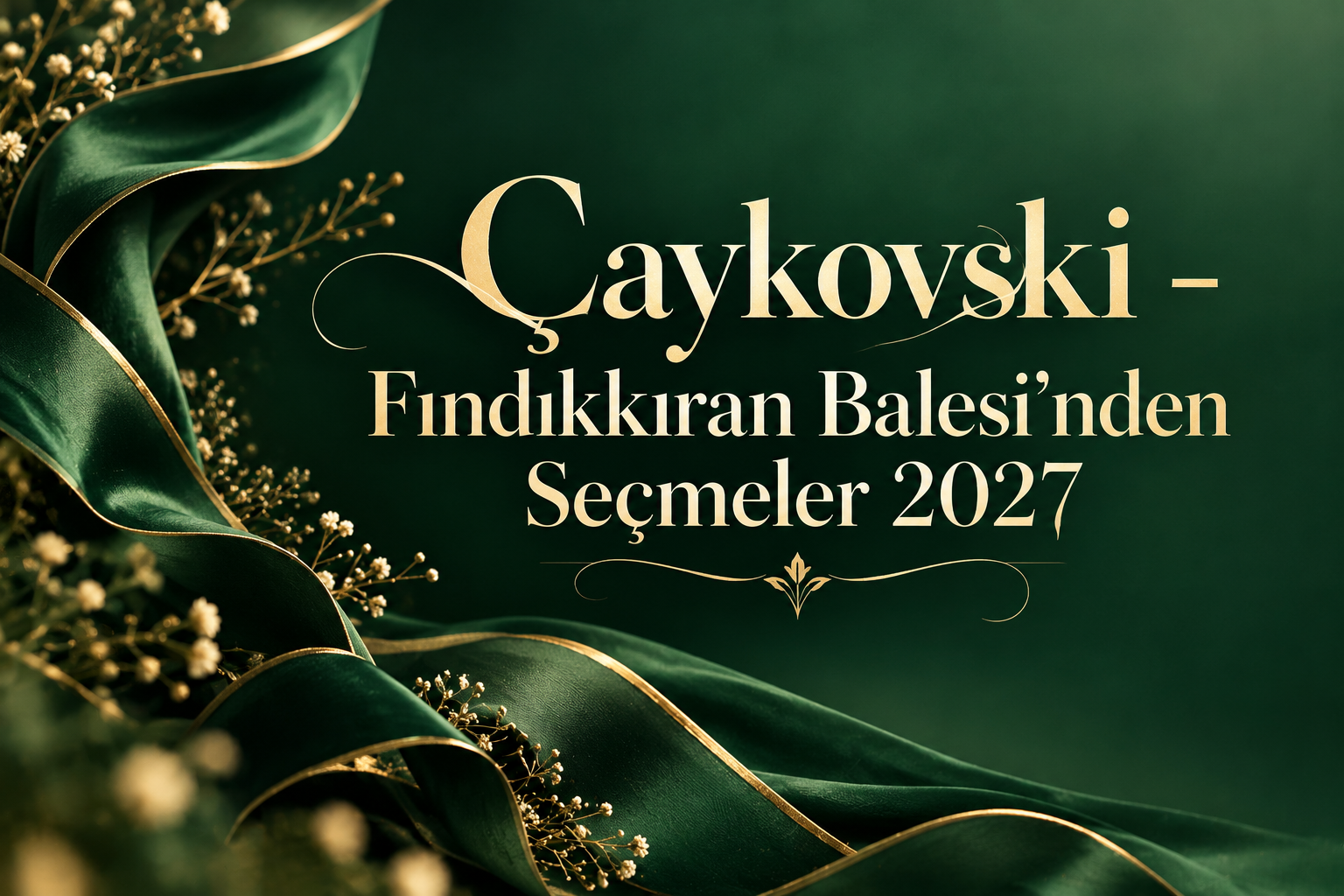 Çaykovski - Fındıkkıran Balesi’nden Seçmeler Bursa 2027